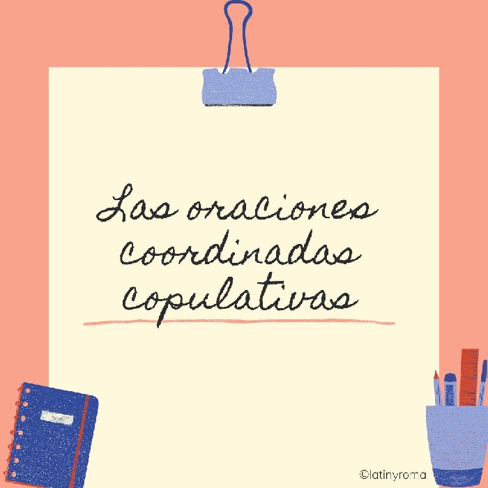 Las oraciones coordinadas copulativas | Latín y Roma
